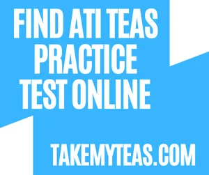 Find ATI Teas Practice Test online