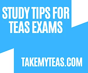 Study Tips for TEAS Exams