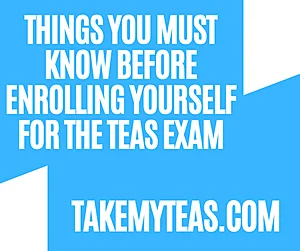 Things You Must Know Before Enrolling Yourself for the TEAS Exam